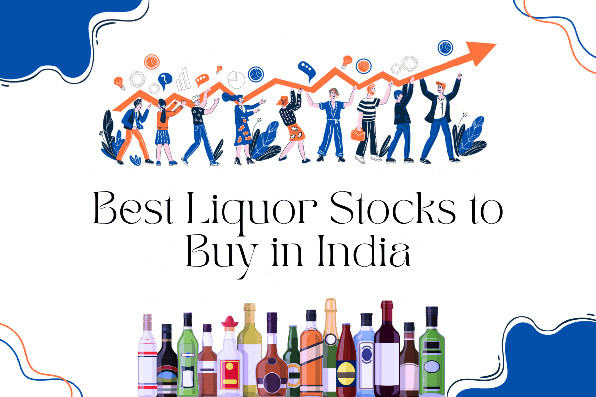 Best Liquor Stocks To Buy In India